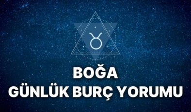 11 Ekim Boğa Burcu Günlük Burç Yorumu