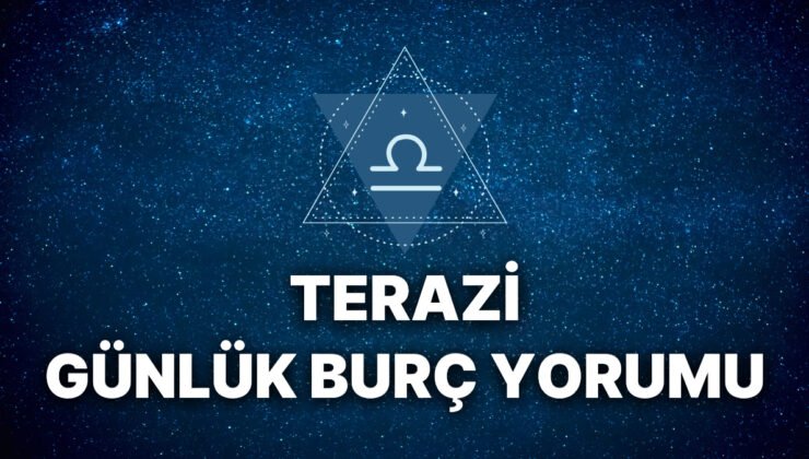 17 Ekim Terazi Burcu Günlük Burç Yorumu