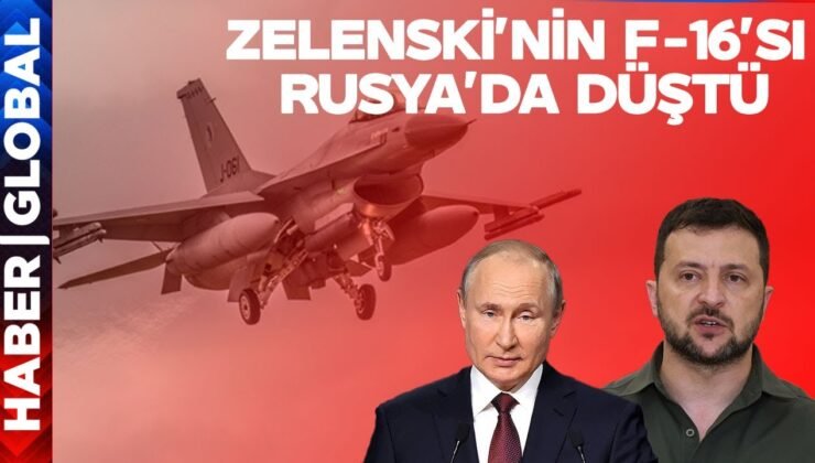 CANLI | Ukrayna’nın F-16 Jeti Rusya’da Düştü!