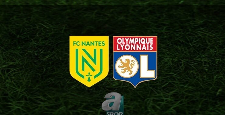 Nantes – Lyon maçı ne zaman, saat kaçta ve hangi kanalda? | Fransa Ligue 1