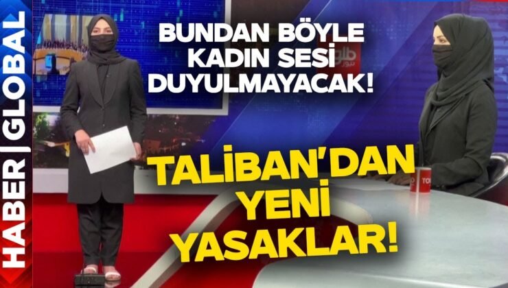 Taliban Kadınlara Yönelik Yasaklara Yenilerini Ekledi! Bundan Böyle Kadın Sesi Duyulmayacak