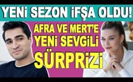 Yalı Çapkını yeni sezon büyük sürprizlere sahne olacak! Afra ve Mert’e yeni sevgili geliyor!