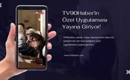 TV90Haber’in Özel Uygulaması Yayına Giriyor! 