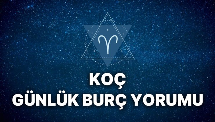 18 Eylül Koç Burcu Günlük Burç Yorumu