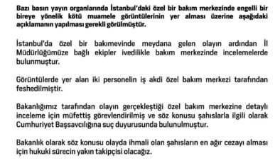 Aile ve Sosyal Hizmetler Bakanlığı’ndan, engelli bireye yönelik kötü muamele görüntülerine ilişkin açıklama