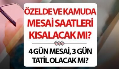 Çalışma saatleri düşecek mi? 4 gün çalışma 3 gün tatil modeli ile merak edilmişti… İşte, son durum