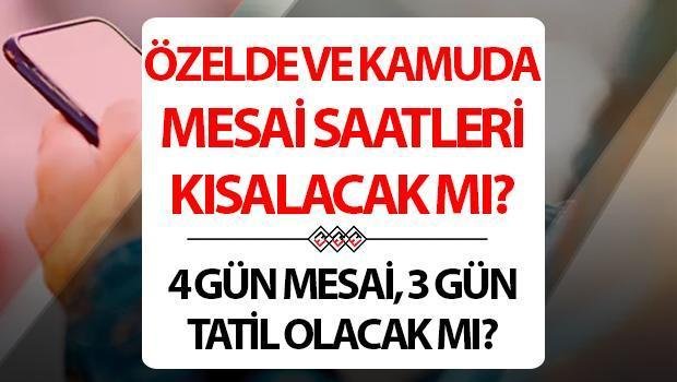 Çalışma saatleri düşecek mi? 4 gün çalışma 3 gün tatil modeli ile merak edilmişti… İşte, son durum