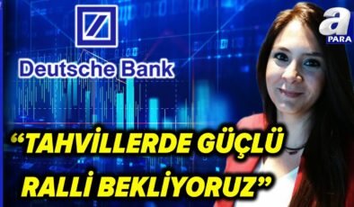 Deutsche Bank’ın Türk Tahvillerindeki Performans Raporunu Ekin Çınar Değerlendirdi | A Para