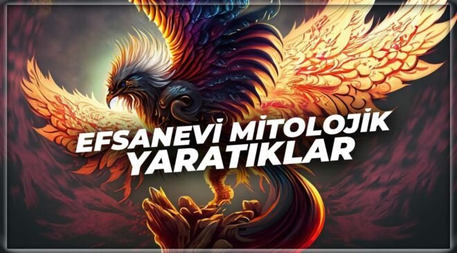 Efsanevi Mitolojik Yaratıklar