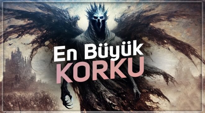 En Büyük Korkunuz Nedir?