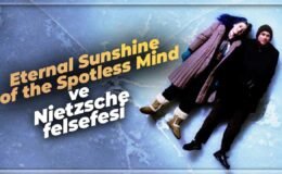 Eternal Sunshine of the Spotless Mind Filmi ve Nietzche’nin Felsefesi