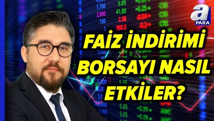 Faiz İndirimi Borsa İstanbul’u Yükseltir Mi, Düşürür Mü? Kudret Ayyıldır Değerlendirdi! | A Para