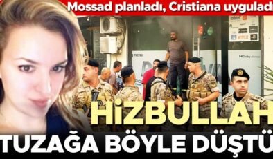 Hizbullah tuzağa böyle düştü! Mossad planladı, Cristiana uyguladı