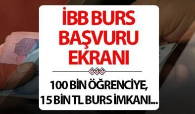 İBB BURS BAŞVURU EKRANI: 15 bin TL İBB burs başvurusu nereden ve nasıl yapılır?