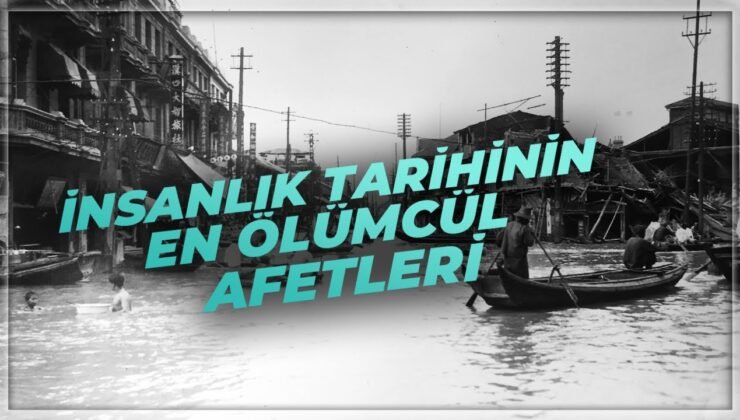 İnsanlık Tarihinin En Büyük Doğal Afetleri