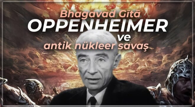 Oppenheimer’dan Önce Antik Çağlarda Nükleer Bir Savaş mı Oldu?