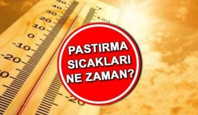 Pastırma sıcakları ne zaman 2024? || Pastırma yazı nedir, hangi ayda ve tarihte oluyor? Sıcaklıklar yeniden yükselecek…