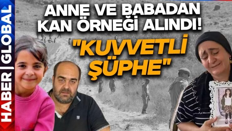 SON DAKİKA I Narin’in Anne ve Babasından Kan Örneği Alındı! “Kuvvetli Şüphe”