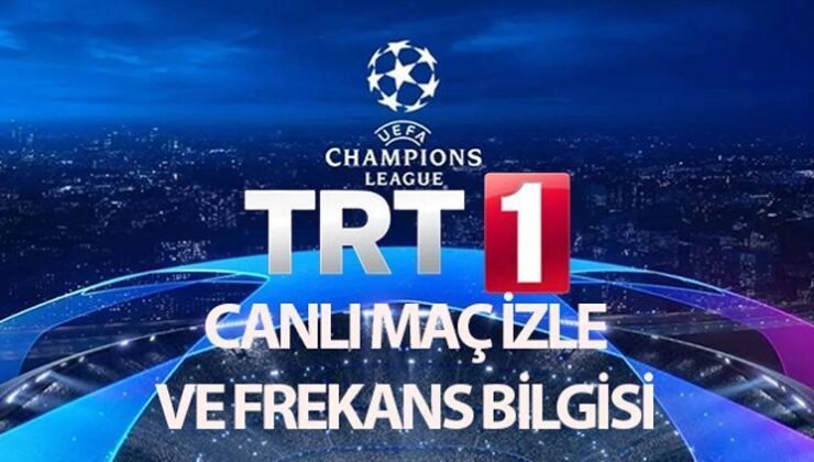 TRT 1 CANLI yayın akışı 19 Eylül 2024 (UEFA ŞAMPİYONLAR LİGİ) || TRT 1 Şampiyonlar Ligi maçları nasıl izlenir, şifresiz mi? TRT 1 frekans bilgileri ve uydu ayarı