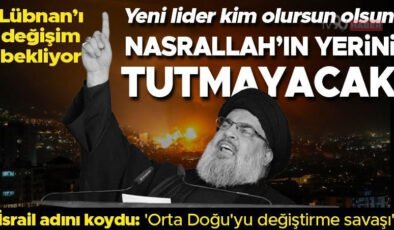 Yeni lider kim olursun olsun Nasrallah’ın yerini tutamayacak Uzmanlar Lübnan’da değişimler bekliyor