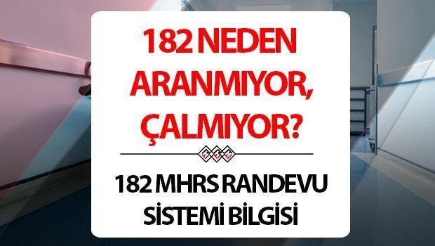 182 neden arar? Randevum olmadığı halde 182 anket için arar mı?