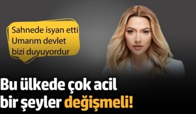 Hadise: Bu ülkede çok acil bir şeyler değişmeli