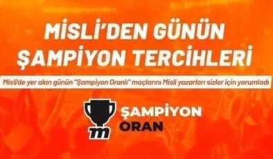 Misli’den günün şampiyon tercihleri