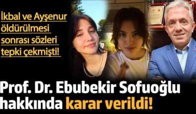 Prof. Dr. Ebubekir Sofuoğlu karar verildi! Sözleri büyük tepki çekmişti