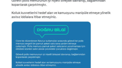 ANKARA, – İLETİŞİM Başkanlığı Dezenformasyonla Mücadele Merkezi, ‘Cizre’de polis, nevruz