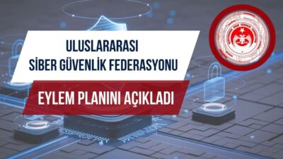 Türkiye’nin öncüsü, dünyanın yeni stratejik aktörü Uluslararası Siber Güvenlik Federasyonu