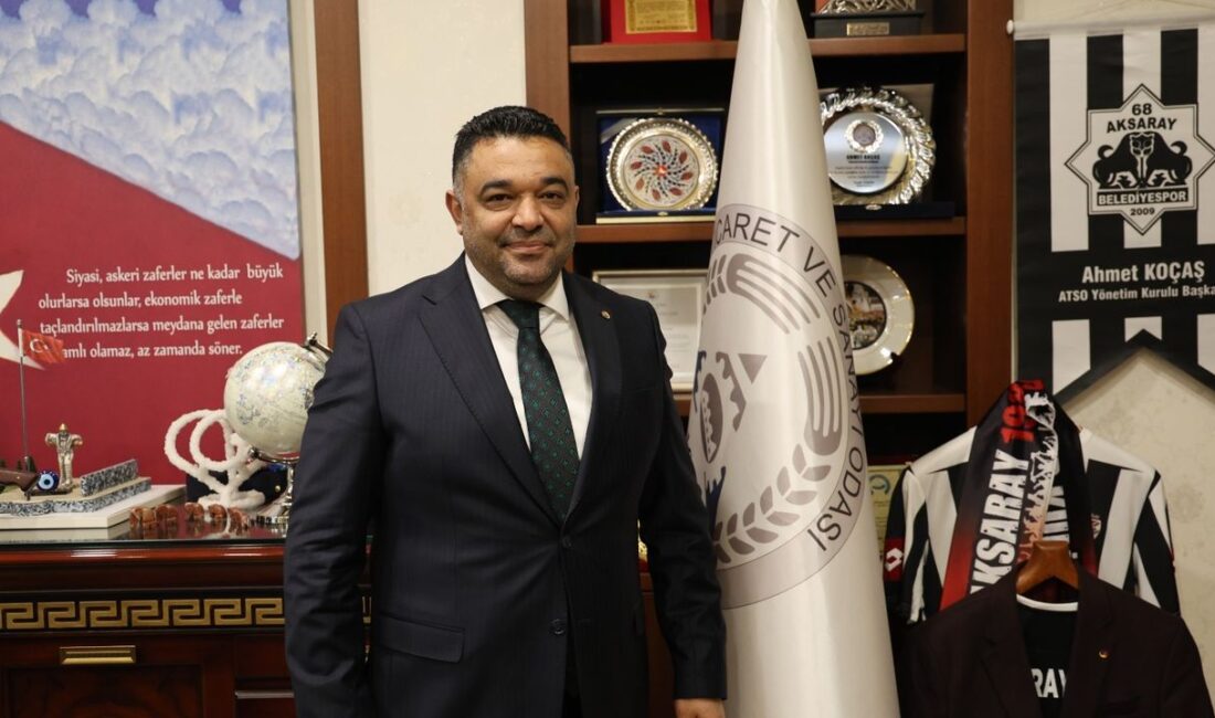 Aksaray Ticaret ve Sanayi Odası Yönetim Kurulu Başkanı Ahmet Koçaş,