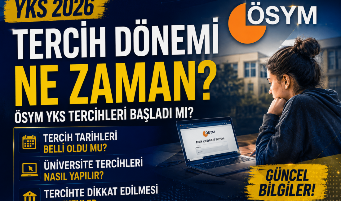 2026 YKS tercih dönemi için geri sayım sürüyor. Üniversite hayali