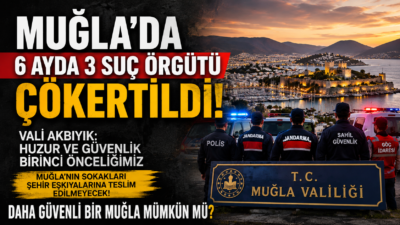Muğla’da 6 Ayda 3 Suç Örgütü Çökertildi Vali Akbıyık’tan Güvenlik