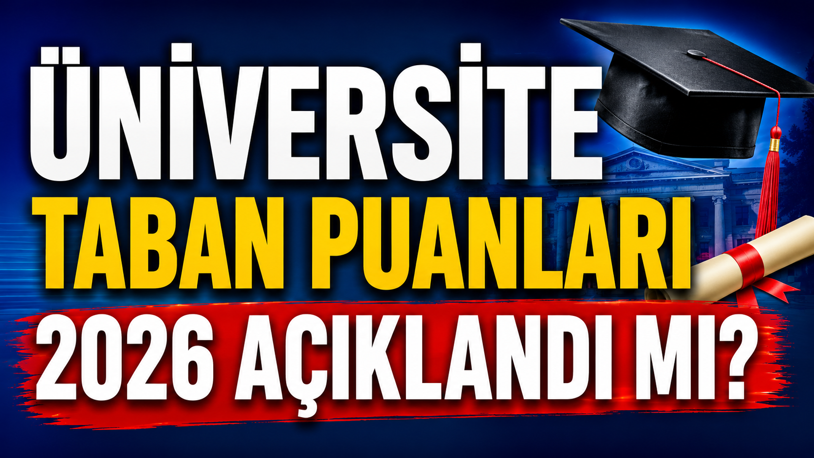 Üniversite Taban Puanları 2026 Açıklandı mı?