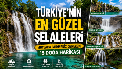 Türkiye’nin En Güzel Şelaleleri: Mutlaka Görmeniz Gereken 15 Doğa Harikası