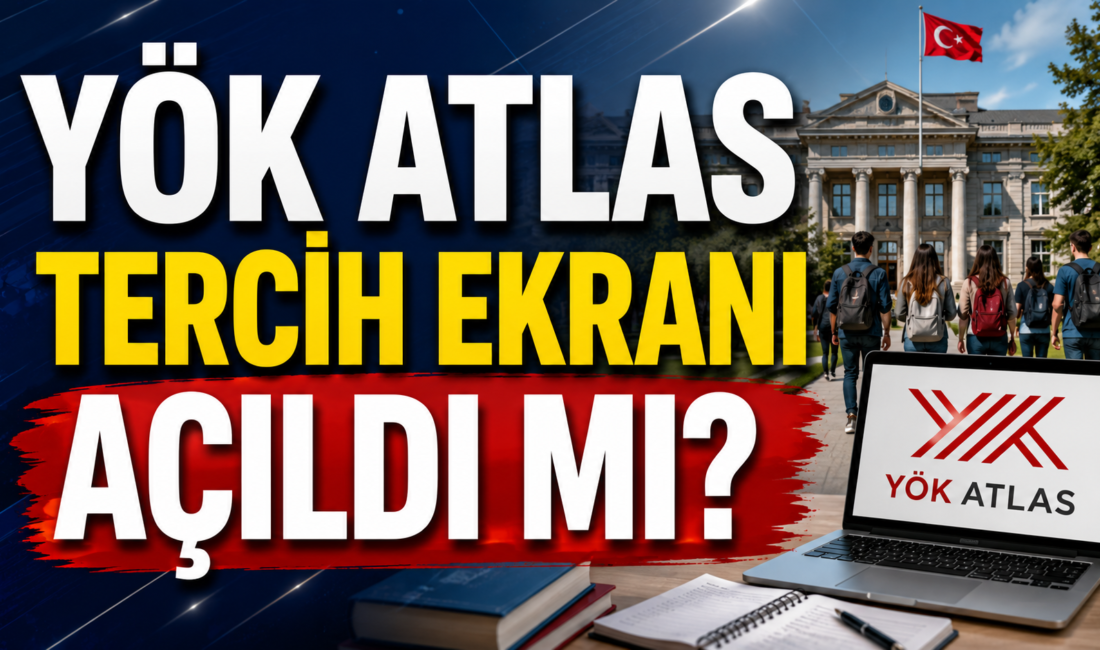 YÖK Atlas Tercih Döneminde Yoğun İlgi Görüyor! Üniversite Adayları Bölüm