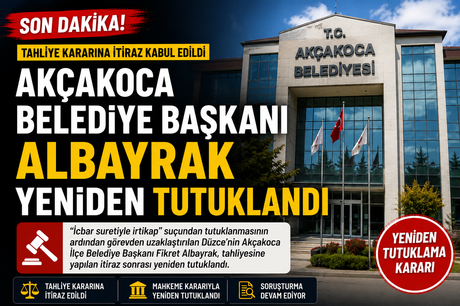 Düzce'nin Akçakoca Belediye Başkanı Fikret Albayrak, "icbar suretiyle irtikap" suçlaması