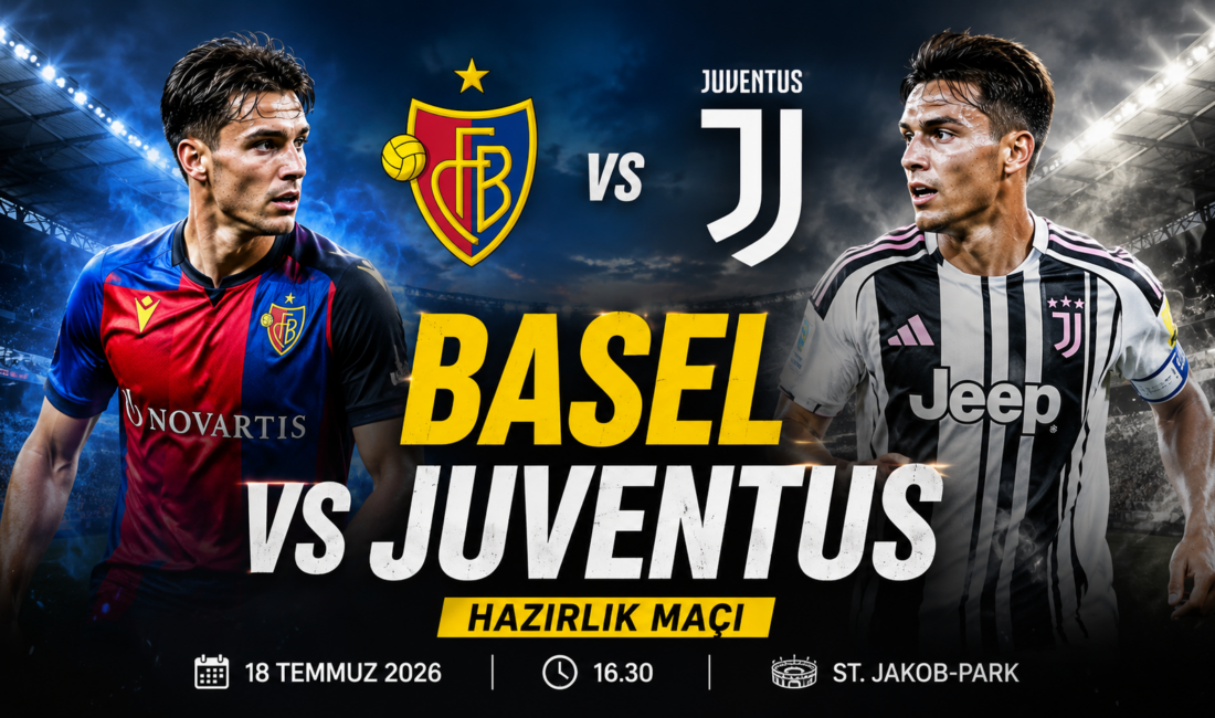 Basel vs Juventus karşılaşması futbolseverlerin gündeminde. Avrupa futbolunun iki köklü