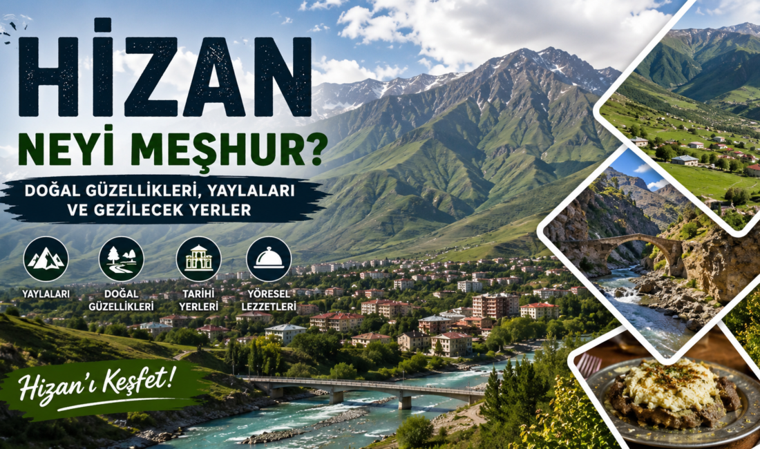 Hizan Neyi Meşhur? Hizan neyi meşhur? Bitlis’in en büyük yüzölçümüne