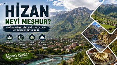 Hizan Neyi Meşhur? Hizan neyi meşhur? Bitlis’in en büyük yüzölçümüne