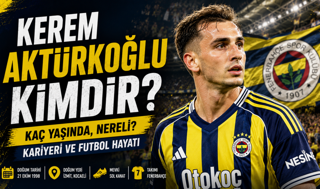 Kerem Aktürkoğlu Kimdir? Türk futbolunun son yıllarda yetiştirdiği en başarılı