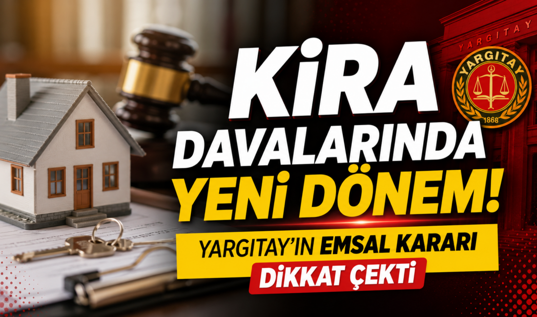 Türkiye'de kira uyuşmazlıkları her geçen gün artarken, Yargıtay'dan gelen yeni