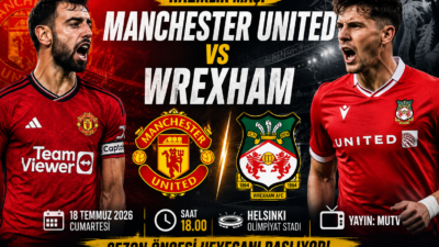 Manchester United - Wrexham karşılaşması futbolseverlerin gündeminde. Sezon öncesi hazırlık