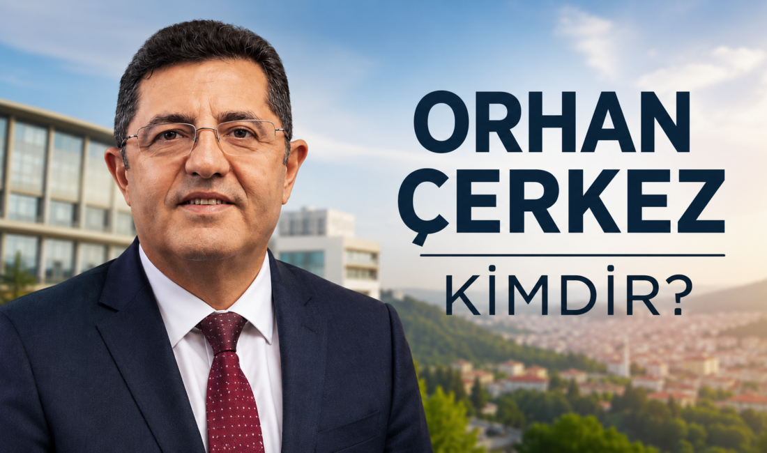 Çekmeköy Belediye Başkanı Orhan Çerkez kimdir sorusu, özellikle yerel yönetimleri