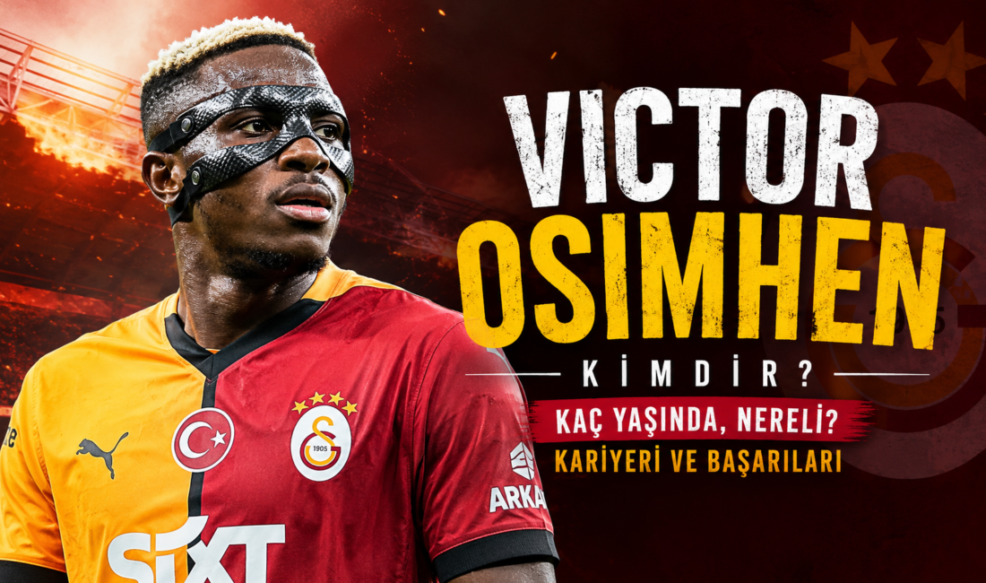 Victor Osimhen Kimdir? Son yıllarda Avrupa futbolunun en dikkat çeken