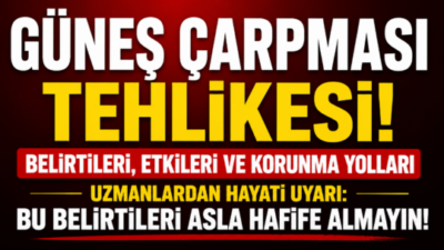 Güneş çarpması nedir? Güneş çarpması nedir , uzun süre yüksek
