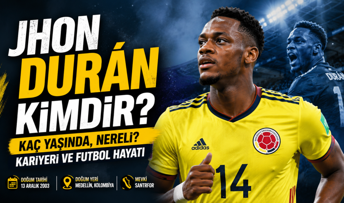 Jhon Durán Kimdir? Son yıllarda dünya futbolunda adından sıkça söz