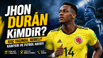 Jhon Durán Kimdir? Son yıllarda dünya futbolunda adından sıkça söz
