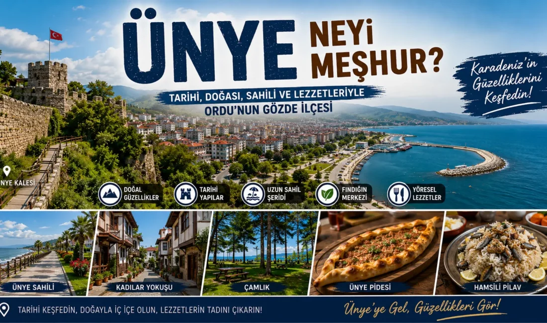 Ünye Neyi Meşhur? Gezilecek Yerler, Tarihi ve Gezi Rehberi Ünye