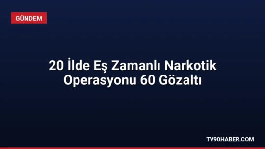 Jandarma ekiplerinin 20 ilde düzenlediği uyuşturucu operasyonlarında 580 kg uyuşturucu